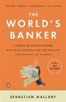 Sebastian Mallaby - The World's Banker: A Story of Failed States, Financial Crises and