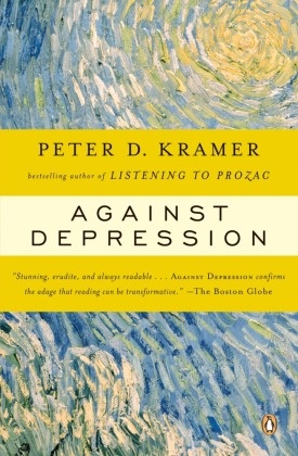 Peter D. Kramer, Kramer Peter D. - Against Depression