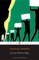 Graham Greene, Graham/ Theroux Greene, Paul Theroux - Journey without Maps