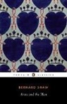 Bernard Shaw, George Bernard Shaw, Rodelle Weintraub - Arms and the Man: A Pleasant Play