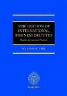 Park, William W. Park - Arbitration of International Business Disputes