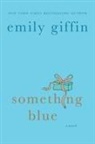 Emily Giffin - Something Blue