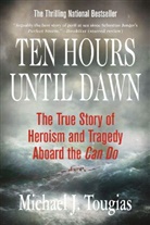 Michael Tougias, Michael J. Tougias, Mike Tougias - Ten Hours Until Dawn