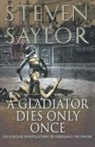 Steven Saylor, Steven W. Saylor - A Gladiator Dies Only Once