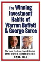 Mark Tier - The Winning Investments Habits of Warren Buffet and George Soros