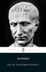 Plutarch, Robin Seager, Rex Warner, Robin Seager, Seager Robin - The Fall of the Roman Republic