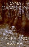 Dana Cameron - Ashes and Bones