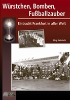 Jörg Heinisch, Jörg Heinsch - Würstchen, Bomben, Fußballzauber