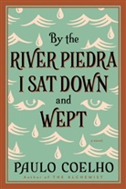Paulo Coehlo, Paulo Coelho - By the River Piedra I Sat Down and Wept