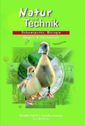 Sabin Alex, Ral Ballmann, Axel u a Goldberg, Birgit Pietsch, Petra Schuchardt, … - Natur und Technik - Gymnasium Bayern: 6. Klasse, Schwerpunkt Biologie