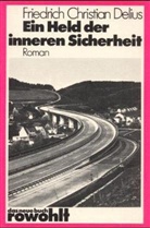 Friedrich Chr. Delius, Friedrich Christian Delius, Friedrich Christoph Delius - Ein Held der inneren Sicherheit