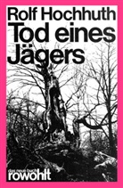 Rolf Hochhuth - Tod eines Jägers
