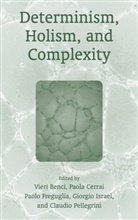 Vieri Benci, Paol Cerrai, Paola Cerrai, Paolo Freguglia, Paolo Freguglia et al, Giorgio Israel... - Determinism, Holism, and Complexity
