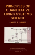 James R Simms, James R. Simms, James R. Simms - Principles of Quantitative Living Systems Science