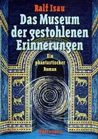 Ralf Isau - Das Museum der gestohlenen Erinnerungen