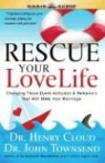Henry Cloud, John Townsend, Henry Cloud - Rescue Your Love Life: Changing Those Dumb Attitudes & Behaviors That Will Sink Your Marriage [Unabridged] (Audio book)