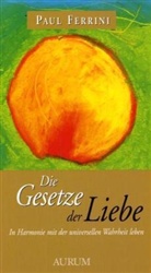 Paul Ferrini - Die Gesetze der Liebe