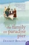 Dermot Bolger - The Family on Paradise Pier