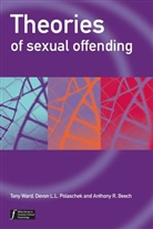 Beech, Anthony Beech, Anthony R Beech, Anthony R. Beech, Beech Anthony R., Polaschek... - Theories of Sexual Offending