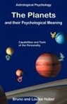 Bruno Huber, Louise Huber - The Planets and Their Psychological Meaning