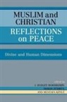 J. Dudley (EDT)/ Zumrut Woodberry, Mustafa Koylu, Dudley J. Woodberry, J. Dudley Woodberry, Woodberry Dudley J., Osman Zumrut... - Muslim And Christian Reflections On Peace