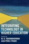 Prez-Prado Aixa, Aixa Pzrez-Prado, Pzrez-Prado Aixa, M. O. (EDT)/ Perez-Prado Thirunarayanan, Aixa Perez-Prado, Aixa Pérez-Prado... - Integrating Technology In Higher Education
