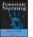 Kelly Pyrek, Kelly M. Pyrek, Kelly M. (Virgo Publishing Llc Pyrek, Pyrek Kelly, Pyrek Kelly M. - Forensic Nursing