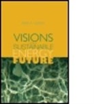 Dr Mark A Gabriel, Mark A. Gabriel, Mark A. (Electric Power Research Institut Gabriel, Mark A. (Electric Power Research Institute Gabriel, Gabriel Mark A., Mark A. Gabriel - Visions for a Sustainable Energy Future