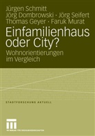 Jör Dombrowski, Jörg Dombrowski, Thomas Geyer, Faruk Murat, Jürge Schmitt, Jürgen Schmitt... - Einfamilienhaus oder City?