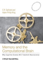 Gallistel, C Gallistel, C R Gallistel, C. R. Gallistel, C. R. King Gallistel, Charles R. King Gallistel... - Memory and the Computational Brain