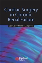 Mark S. Slaughter Md, Slaughter, Mark S Slaughter, Mark S. Slaughter, Mark S. (Advocate Christ Medical Center Slaughter, Mark S. (Advocate Christ Medical Center) Slaughter... - Cardiac Surgery in Chronic Renal Failure