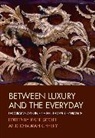 Deborah Cherry, Katie Scott, K Scott, Katie Scott, Katie Cherry Scott, Deborah Cherry... - Between Luxury and the Everyday