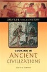 Cathy K. Kaufman - Cooking in the Ancient Civilizations