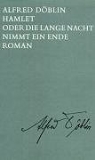 Alfred Döblin - Hamlet oder Die lange Nacht nimmt ein Ende.