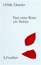 Hilde Domin - Nur eine Rose als Stütze