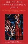 Kevin Larsen, Kevin W. Larsen, Larsen Kevin W. - Seeing and Understanding Jesus