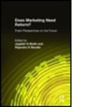 Jagdish N Sheth, Jagdish N. Sheth, Jagdish N. Sisodia Sheth, Rajendra S Sisodia, Rajendra S. Sisodia, Jagdish N. Sheth... - Does Marketing Need Reform?