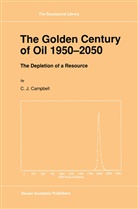C J Campbell, C. J. Campbell, C.J. Campbell - The Golden Century of Oil 1950-2050