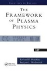 Richard Hazeltine, Richard D Hazeltine, Richard D. Hazeltine, Richard D. Waelbroeck Hazeltine, Francois Waelbroeck, Francois L Waelbroeck... - Framework of Plasma Physics