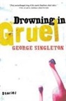 George Singleton - Drowning In Gruel