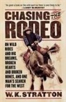 W K Stratton, W. K. Stratton - Chasing the Rodeo