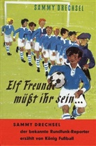 Sammy Drechsel - Elf Freunde müßt ihr sein . . .