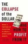 J Rubino, John Rubino, John A. Rubino, J Turk, James Turk - The Collapse Of The Dollar And How To Profit From It