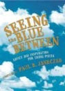 Paul B. (EDT) Janeczko, Paul B. Janeczko - Seeing the Blue Between