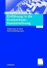 Friedrich Keun, Roswitha Prott - Einführung in die Krankenhaus-Kostenrechnung