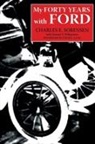 Charles E Sorensen, Charles E. Sorensen, Charles E./ Williamson Sorensen, Samuel T Williamson, Samuel T. Williamson - My Forty Years With Ford