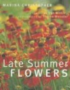 Marina Christopher, Marina/ Hinkley Christopher, Steven Wooster - Late Summer Flowers