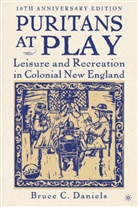 Bruce C Daniels, Bruce C. Daniels, Na Na - Puritans At Play, Tenth Anniversary Edition