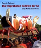 Regula Tschumi - Die vergrabenen Schätze der Ga