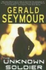 Gerald Seymour - The Unknown Soldier